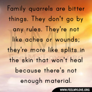 Dont Be Bitter Quotes Family quarrels are bitter