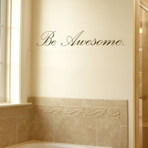 Home » Quotes » Be Awesome - Motivational - Quote - Wall Decals