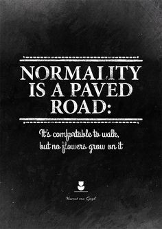 Vincent van Gogh: Normality is a paved road. Inspirational Quote ...