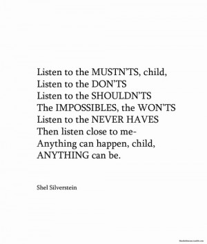 larmoyante:Shel Silverstein, “Listen to the Mustn’ts”
