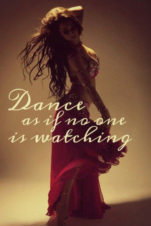dance inspiration quotes belly dancing quotes bellydancing quotes ...