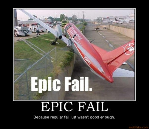 epic-fail-epic-fail-awesome-amazing-demotivational-poster-1207699227 ...