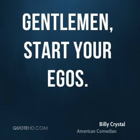 Billy Crystal - Gentlemen, start your egos.