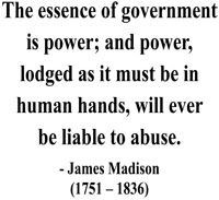 James Madison quotes on government, power & abuse.