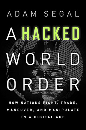... : How Nations Fight, Trade, Maneuver, and Manipulate in a Digital Age