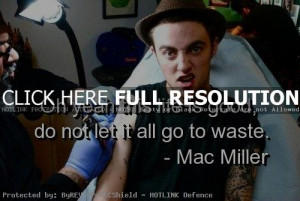 mac miller, quotes, sayings, positive, life is good