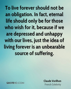 To live forever should not be an obligation. In fact, eternal life ...