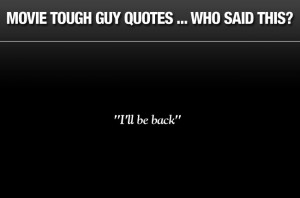 Galleries: Movie tough guy quotes quiz