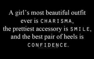 ... accessory is SMILE and the best pair of heels ia CONFIDENCE. #beauty #