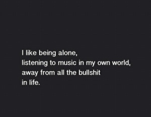 Мне нравится быть одному, слушать ...
