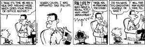 Dad around here. When does your term of office expire? Sorry Calvin ...