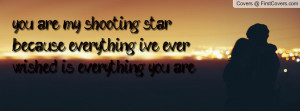 You Are a Shooting Star Quote