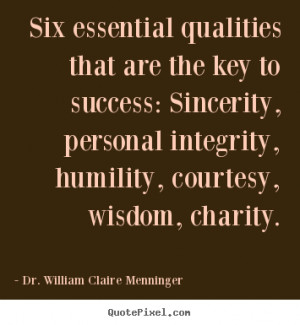 Six essential qualities that are the key to success: Sincerity ...