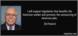 ... American worker and prevents the outsourcing of American jobs. - Ed