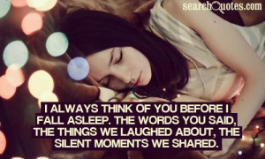... you said, the things we laughed about, the silent moments we shared