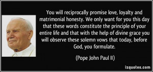 You will reciprocally promise love, loyalty and matrimonial honesty ...