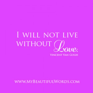 will not live without Love.