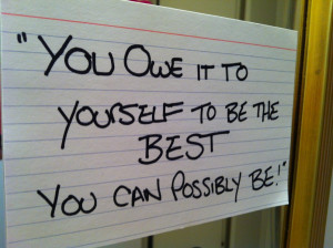 You owe it to yourself to be the BEST you can possibly be.” – Pete ...