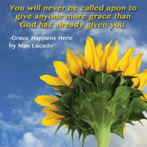 Max lucado, quotes, sayings, grace, god