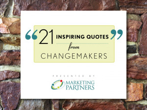 21 Inspiring Quotes from Changemakers