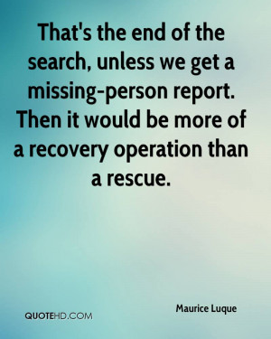 ... report. Then it would be more of a recovery operation than a rescue