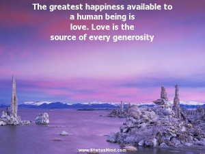 ... love. Love is the source of every generosity - Blaise Pascal Quotes