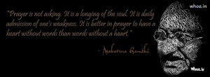 Prayer Is Not Asking It Is A Longing Of The Soul Quote Of Mahatma Gand