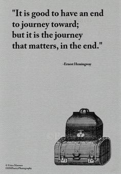 The Journey-Ernest Hemingway Quote, Inspirational Quote, Motivational ...