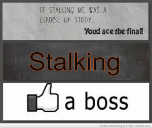 ... , love, pretty, quote, quotes, stalk psycho, stalkerism like a boss