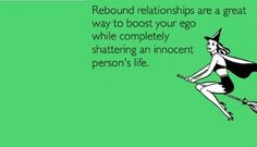 ... rebound relationships rebound quotes true person life rebound girl