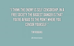 quote-Tim-Robbins-i-think-the-enemy-is-self-censorship-in-92280.png