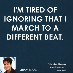 charlie sheen charlie sheen im tired of ignoring that i march to a jpg