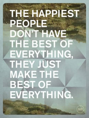 The Happiest People Don’t Have The Best Of Everything