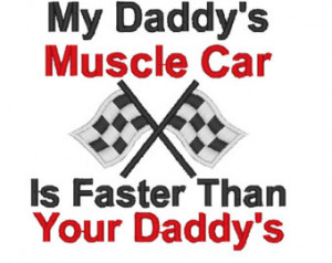 ... Papaw's Muscle Car Is Faster Than Your Daddy's or Papaw's Embroidery