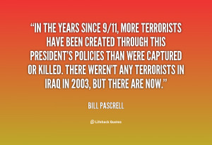 In the years since 9/11, more terrorists have been created through ...