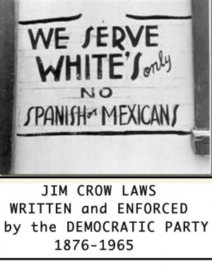 Jim Crow laws, written and enforced by the Democratic Party, 1876-1965 ...