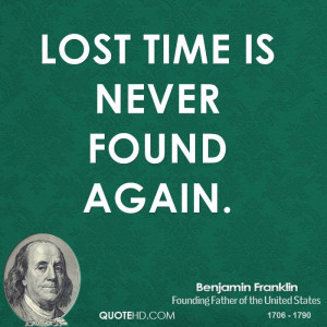 benjamin-franklin-time-quotes-lost-time-is-never-found.jpg