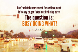 ... are you busy doing by jim rohn what are you busy doing by jim rohn