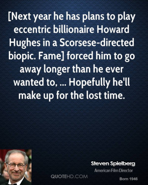 Next year he has plans to play eccentric billionaire Howard Hughes in ...