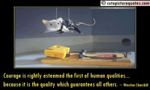 ... Is Rightly Esteemed The First Of Human Qualities - Courage Quote