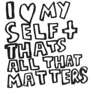 love_myself_and_thats_all_that_matters