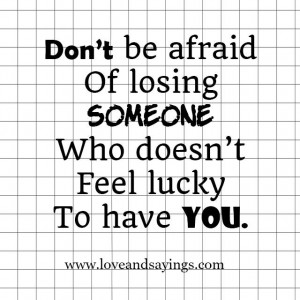 Dont Be Afraid of | Love and Sayings