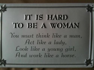 ... lady, look like a young girl, and work like a horse._sideline quotes