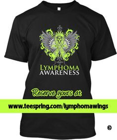 with our Limited edition Non-Hodgkin's #Lymphoma Awareness shirt ...