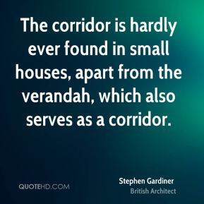 Stephen Gardiner - The corridor is hardly ever found in small houses ...
