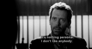 black and white, dr house, quote