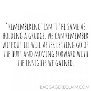 Don’t mistake awareness of the past with holding a grudge or a ...