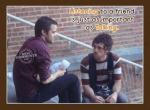 Listening to a friend is just as important as talking ~ Friendship ...