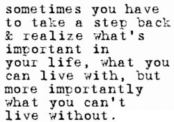 Sometimes You Have to take a Step Back & Realize What’s Important In ...