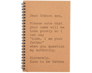 Journal - Dear Unborn son, Sincerel y, Soon to be father ...